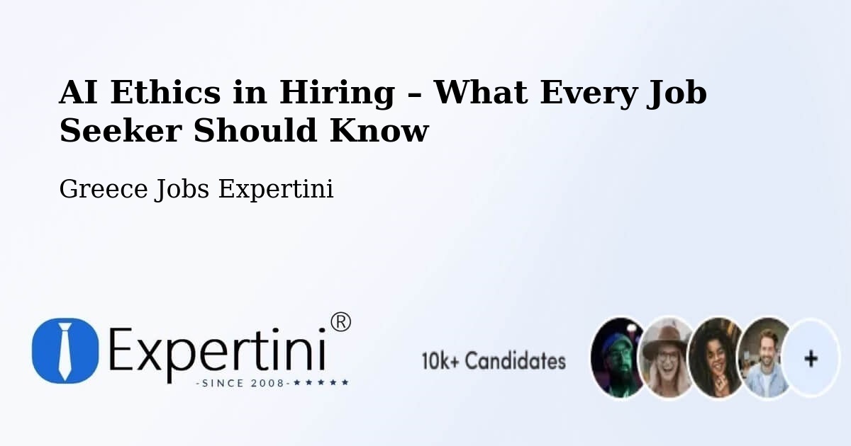 AI Ethics in Recruitment & Hiring – Peraía - Peraía, Greece Jobs Expertini