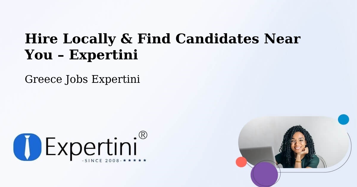 Hire Locally in Peraía – Find Qualified Candidates Near You - Peraía, Greece Jobs Expertini