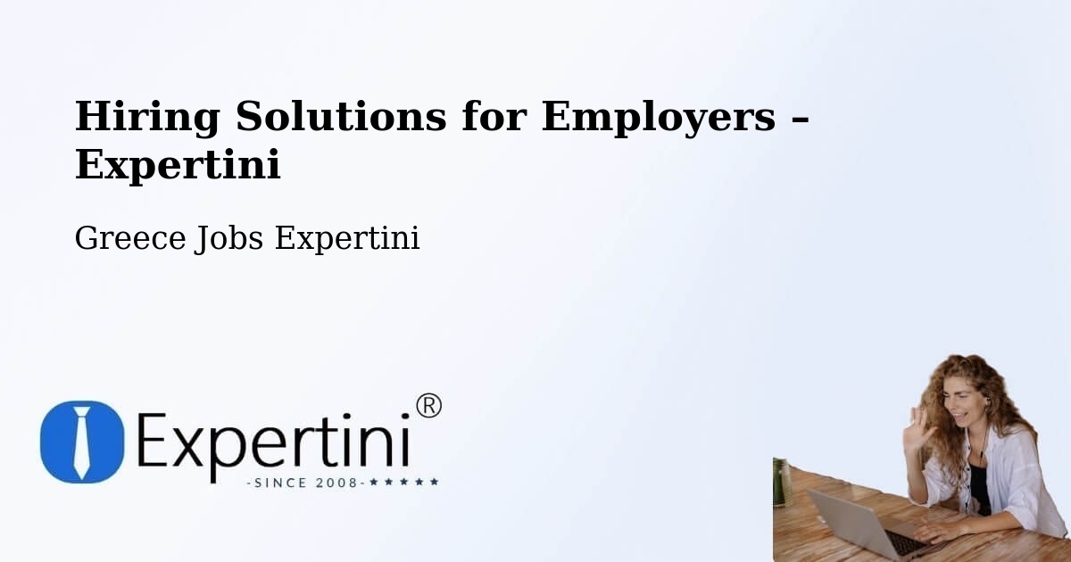 Hiring Solutions for Employers in Peraía - Peraía, Greece Jobs Expertini