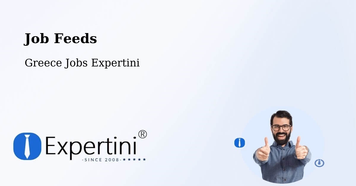 Job Listings Feed – Peraía - Greece Jobs Expertini