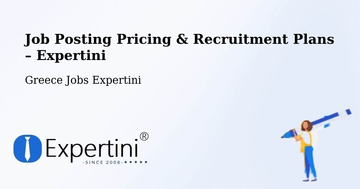 Job Posting Pricing & Recruitment Plans – Peraía - Peraía, Greece Jobs Expertini
